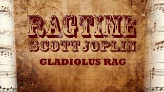 Scott Joplin  Gladiolus Rag [upl. by Eenttirb]