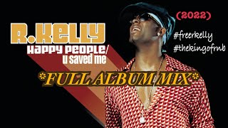 R Kelly  Happy PeopleU Saved Me 2004 FULL ALBUM MIX rkelly freerkelly rnbmix rnb kingofrnb [upl. by Na]