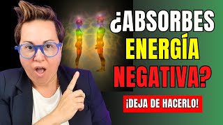 ¿CÓMO DEJAR DE ABSORBER ENERGIA NEGATIVA DE LOS DEMAS LIMPIEZA ENERGÉTICA [upl. by Mungam]