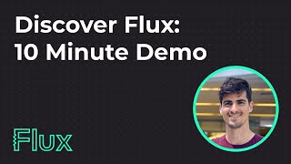 Discover Flux 10Minute Demo [upl. by Aicak396]