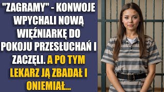 quotZagramyquot  konwoje wpychali nową więźniarkę do pokoju przesłuchań i zaczęli A po tym lekarz ją [upl. by Chris]