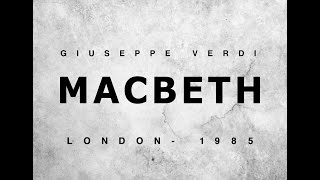 Macbeth  Giuseppe Verdi  London 1985  Ghena Dimitrova  Full Opera  Гена Димитрова [upl. by Koosis267]