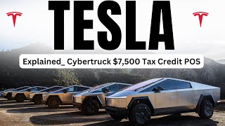 7500 Tax Credit for Tesla Cybertruck Explained [upl. by Erdman]