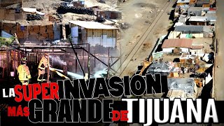 Así es LA SUPER INVASIÓN MÁS GRANDE DE TIJUANA en VILLA DEL CAMPO  Es tierra de nadie DOCUMENTAL [upl. by Cordi]