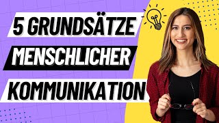 5 AXIOME DER KOMMUNIKATION  das Kommunikationsmodell nach Paul Watzlawick  ERZIEHERKANAL [upl. by Ahsyekat]