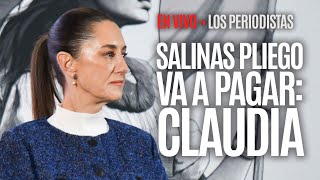 EnVivo ¬ LosPeriodistas ¬ Salinas Pliego va a pagar Claudia Sheinbaum [upl. by Inus]