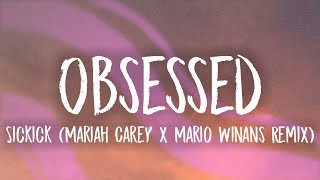 Sickick  Obsessed Lyrics Mariah Carey x Mario Winans Remix Tiktok [upl. by Nahsad]