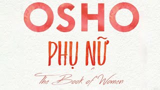 Sách Nói Phụ Nữ  Chương 1  Osho promovideo [upl. by Frydman449]