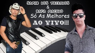 Samir Dos Teclados e Rafa MacedoAo Vivo [upl. by Hgielyak]