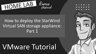 How to deploy the StarWind Virtual SAN storage appliance Part 1 [upl. by Maeve11]