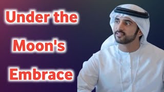 New Fazza  Under the Moons  Sheik Hamdan Poetry  Crown Prince of Dubai Prince Fazza Poem 2024 [upl. by Kessiah119]