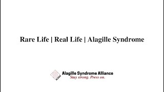 Rare Life  Real Life  Alagille Syndrome [upl. by Anyg]