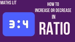 How to Increase and Decrease in a Ratio  Maths Lit [upl. by Carlee]