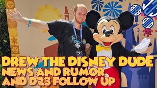 DrewtheDisneyDude with the Latest News amp Rumors and D23 Follow Up [upl. by Omura]