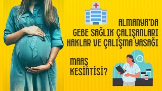 Almanya’da Gebe Sağlık Çalışanları  Haklar ve Çalışma Yasağı [upl. by Scheers]