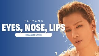 TAEYANG Eyes Nose Lips Lyrics [upl. by Bernadine]