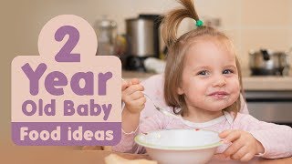 Food Ideas for 2 Year Old Baby [upl. by Ellinet]