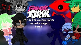 FNF DnB Characters reacts to theirs songs part 4 [upl. by Ennairoc799]