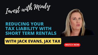 Invest with Mindy  Reducing Your Tax Liability with Short Term Rentals [upl. by Halstead]