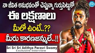 మీలో ఈ లక్షణాలు ఉంటే మీరు కారణజన్ములు Sri Sri Sri Adithya Parasri Swamy Full Interview  iDream [upl. by Chara736]