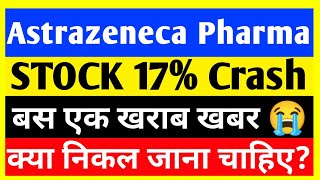 Astrazeneca Pharma India Share 17 Crash Today🔴 क्या निकल जाना चाहिए Astrazeneca Pharma Q3 results [upl. by Ezri]