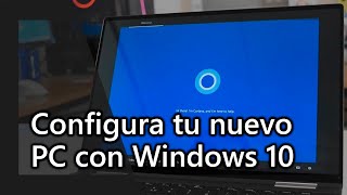 La mejor forma de configurar tu nuevo PC con Windows 10 [upl. by Coffey]