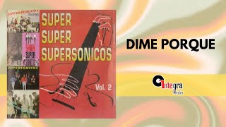 Dime Porque  Los Supersónicos  Video Lyric [upl. by Yodlem]