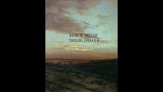 Beach House Troublemaker lyrics [upl. by Kelsi]