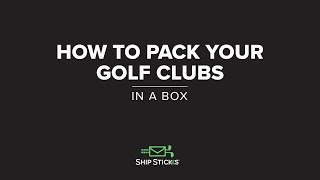 How To Pack Your Golf Clubs In A Box With Ship Sticks [upl. by Aeynod]