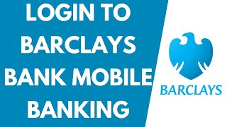 Barclays Bank Mobile Banking Login How To Use Barclays Banking App 2022 [upl. by Newcomb]