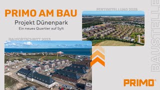 Primo am Bau  Projekt quotDünenparkquot  Ein neues Quartier auf Sylt [upl. by Anceline641]