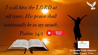 El Shaddai Faith Ministries  Daily Promise Word  Psalms 341  3rd Nov2024 [upl. by Friederike929]