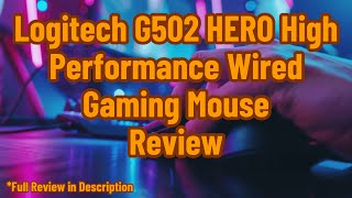 Logitech G502 HERO High Performance Wired Gaming Mouse Review [upl. by Downs]