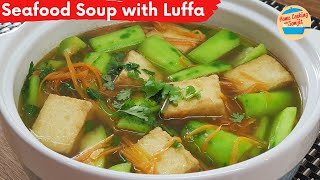 Easy amp Sweet Seafood Soup with Luffa Gourd and Prawn Broth [upl. by Harday]