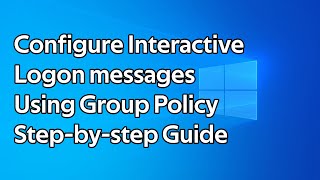 How to configure interactive logon messages using Group Policy [upl. by Hanikehs]