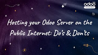 Hosting your Odoo Server on the Public Internet Dos amp Donts [upl. by Itirahc809]