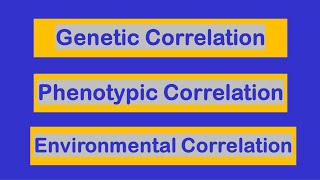 Genetic Correlation in Animal Breeding  Phenotypic Correlation  Environmental Correlation [upl. by Plath]