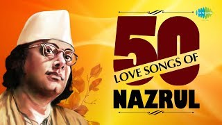 50 Love Songs Of Kazi Nazrul Islam  টপ ৫০ রোমান্টিক নজরুলগীতি  One Stop Jukebox [upl. by Ilysa]