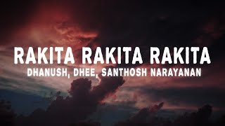 Dhanush Dhee  Rakita Rakita Rakita Lyrics  Santhosh Narayanan  Jagame Thandhiram [upl. by Joelly]