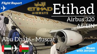 ETIHAD AIRWAYS AIRBUS 320  Abu Dhabi AUH🇦🇪to Muscat MCT🇴🇲  EY388  A6EIN  Economy Class [upl. by Urbani]