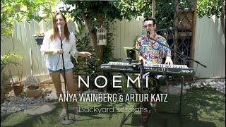 Noemi Backyard Session  Anya Wainberg Artur Katz [upl. by Hannavahs]