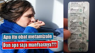 APA ITU OBAT METAMIZOLE DAN APA SAJA MANFAATNYA [upl. by Egedan]