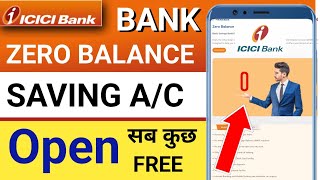 ICICI Bank Zero Balance Account Opening Online  New Update ICICI Zero Balance Account Opening 2024 [upl. by Liryc]