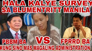 Part 16 KALYE SURVEY BLUMENTRITT MANILA SINONG MASMAGALING ADMINISTRATION KAY PBBM O KAY FPRRD [upl. by Aleakim724]