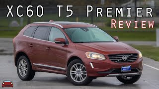 2015 Volvo XC60 T5 Premier Review  Not Their Best Work [upl. by Yaresed]