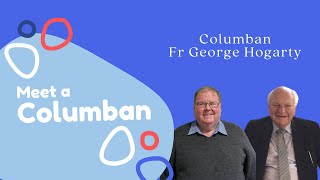 Meet a Columban  Fr George Hogarty SSC [upl. by Frulla]