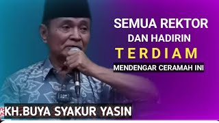 Semua Rektor terdiam mendengar ceramah iniKHBUYA SYAKUR YASIN [upl. by Nnayd]