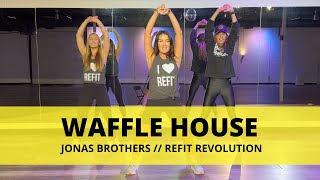 Waffle House  JonasBrothers  Dance Fitness Choreography  REFITREV [upl. by Manlove]