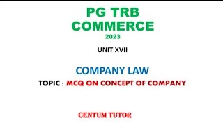 PG TRB COMMERCE UNIT XVII COMPANY LAW CONCEPT OF COMPANIES ACT [upl. by Ahsem873]