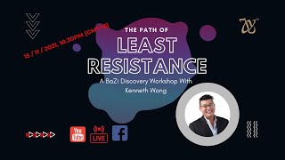 The Path of Least Resistance  A BaZi Workshop With Kenneth Wong [upl. by Brucie764]